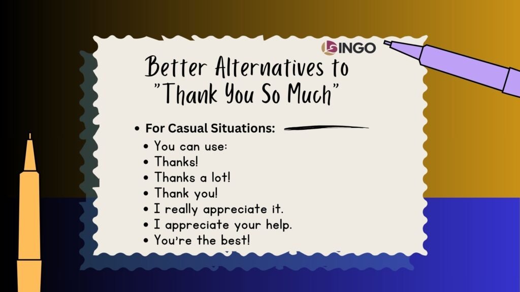 Better Alternatives to Thank You So Much