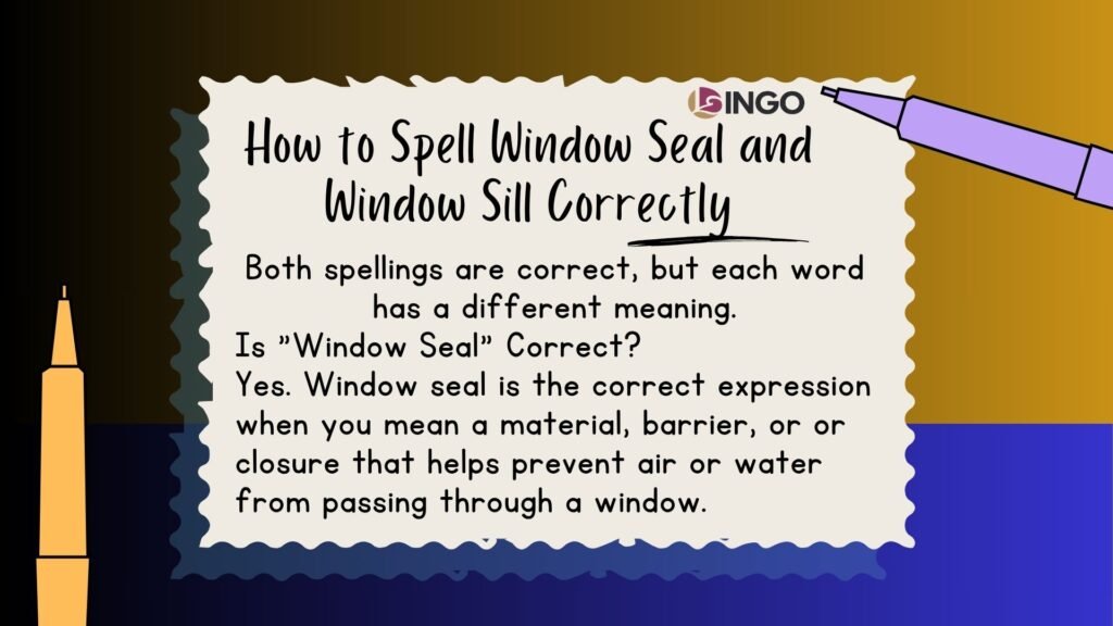 How to Spell Window Seal and Window Sill Correctly