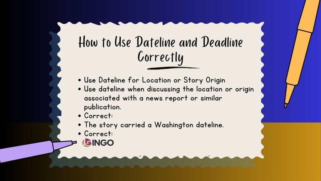 How to Use Dateline and Deadline Correctly