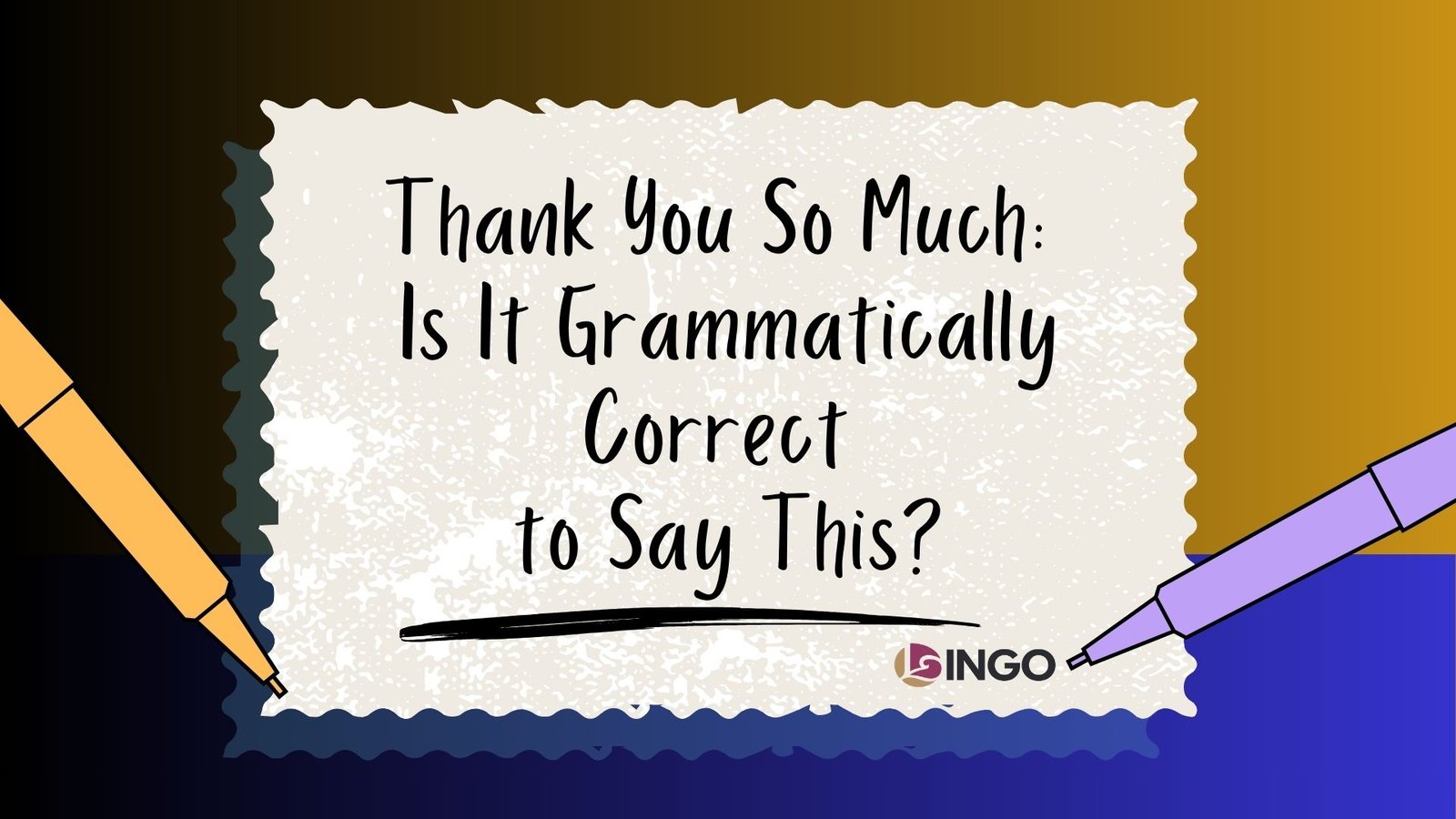 Thank You So Much Is It Grammatically Correct to Say This