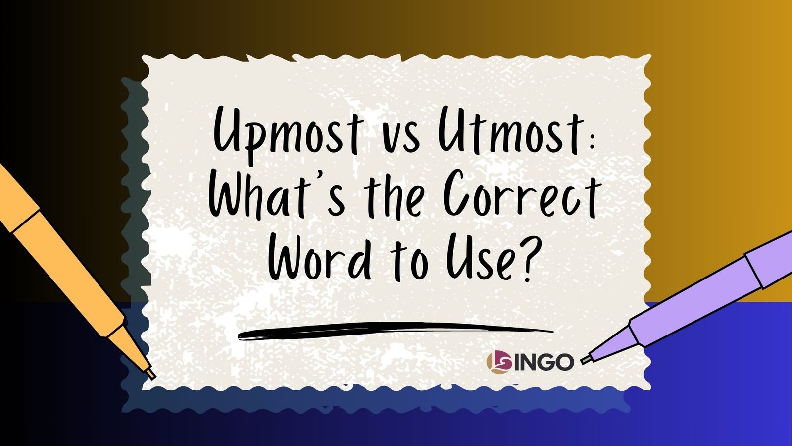 Upmost vs Utmost What’s the Correct Word to Use (1)