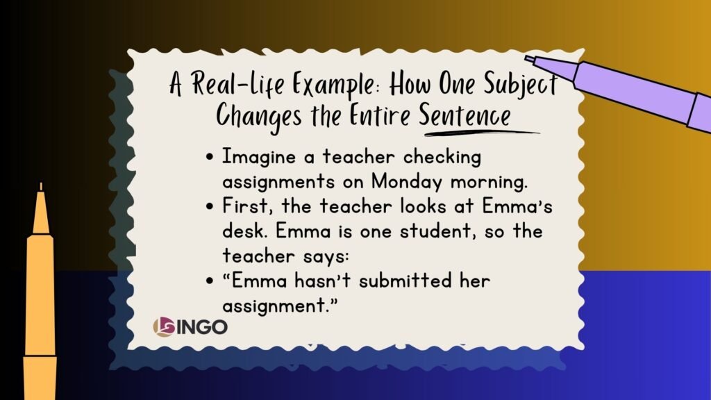 A Real Life Example How One Subject Changes the Entire Sentence