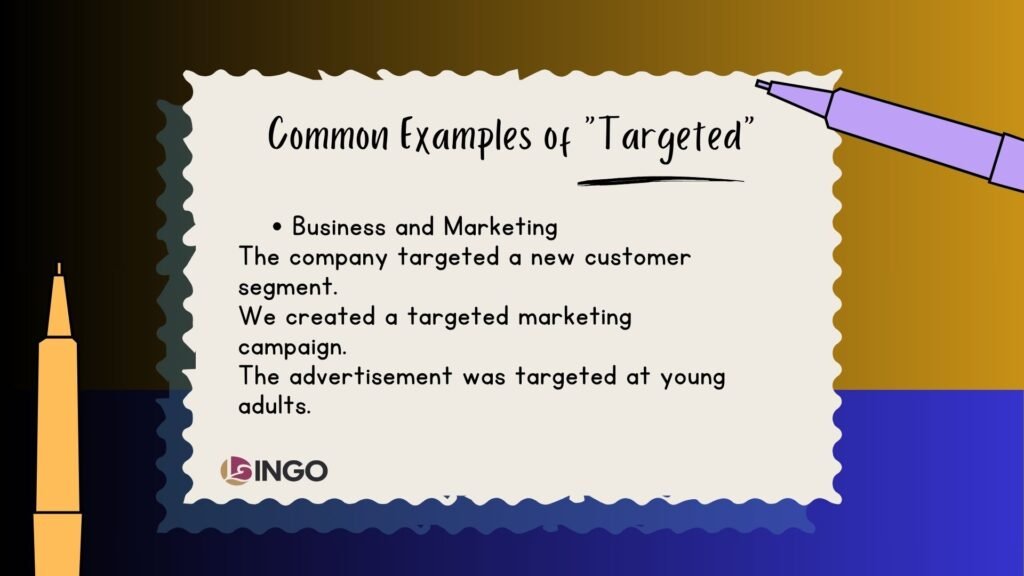 Common Examples of Targeted