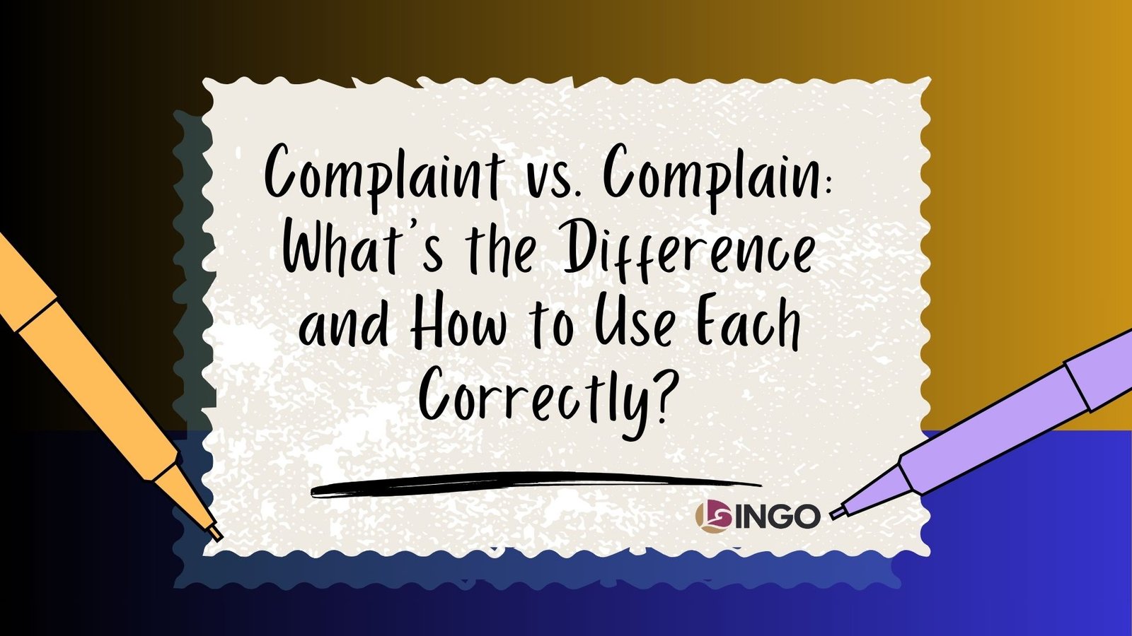 Complaint vs. Complain What’s the Difference and How to Use Each Correctly