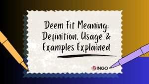 Deem Fit Meaning_ Definition, Usage & Examples Explained