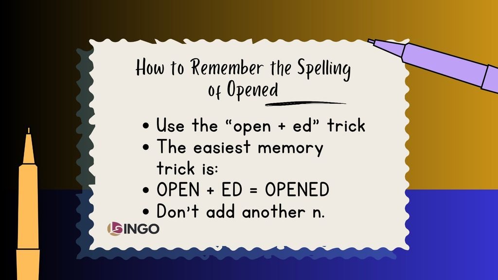 How to Remember the Spelling of Opened
