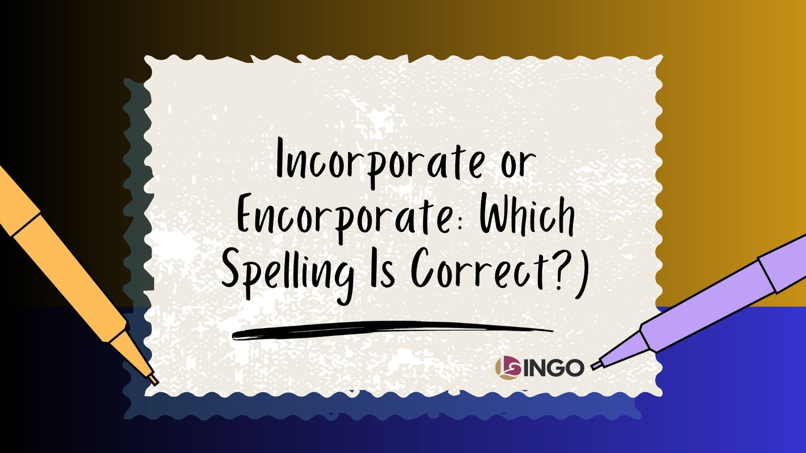 Incorporate or Encorporate_ Which Spelling Is Correct_