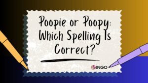 Poopie or Poopy_ Which Spelling Is Correct_