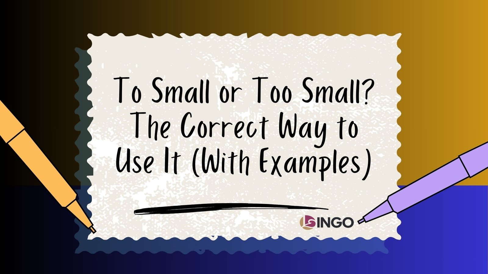 To Small or Too Small The Correct Way to Use It (With Examples)