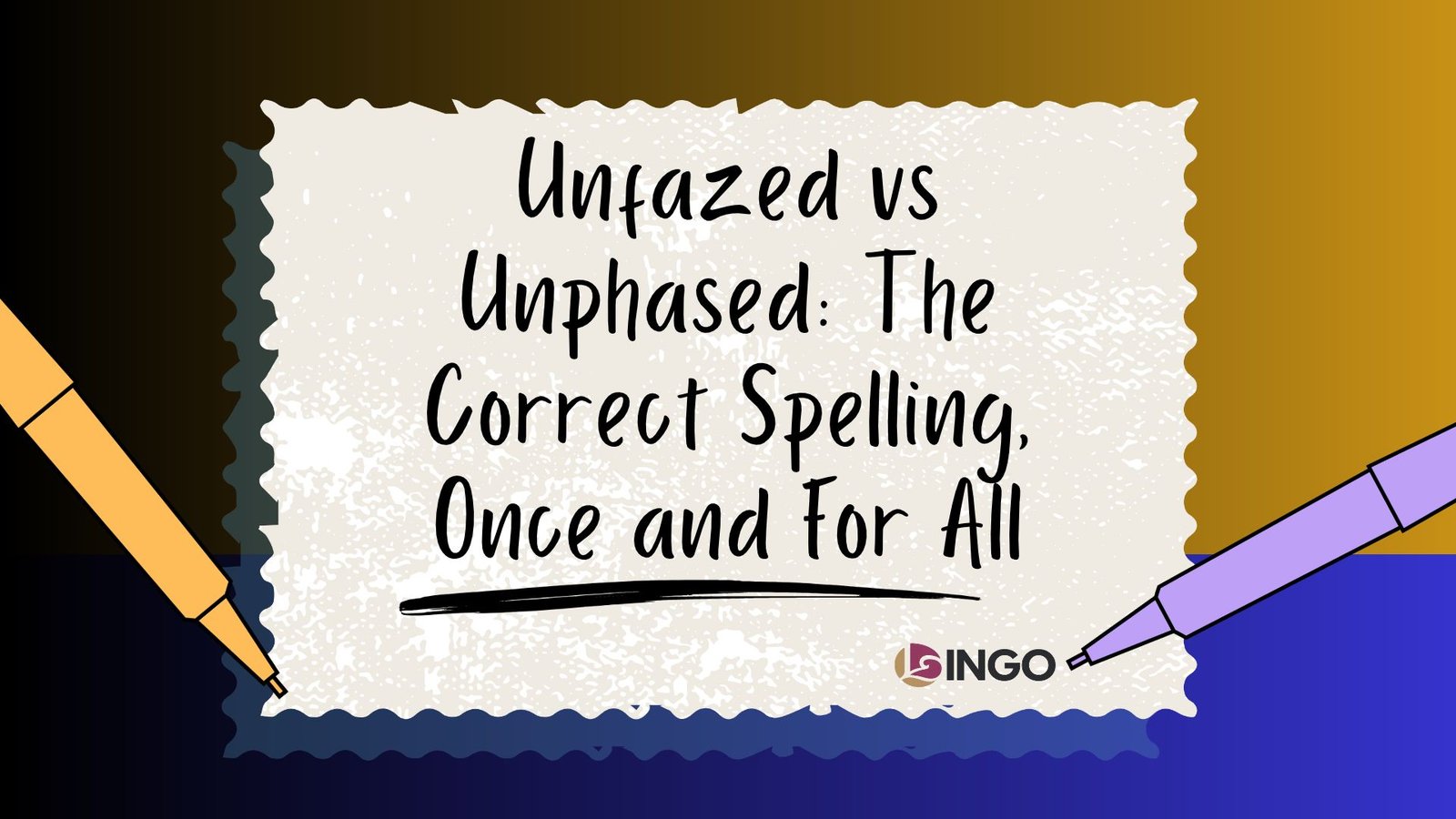 Unfazed vs Unphased_ The Correct Spelling, Once and For All