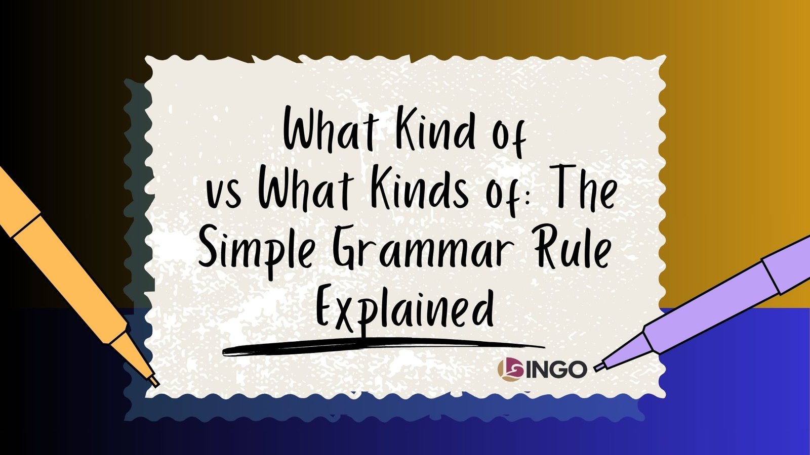What Kind of vs What Kinds of The Simple Grammar Rule Explained