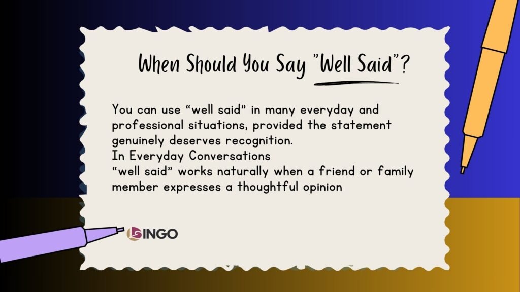 When Should You Say Well Said
