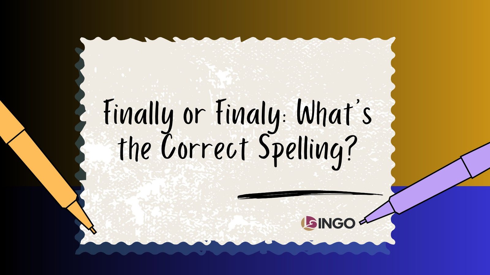 Finally or Finaly_ What’s the Correct Spelling_