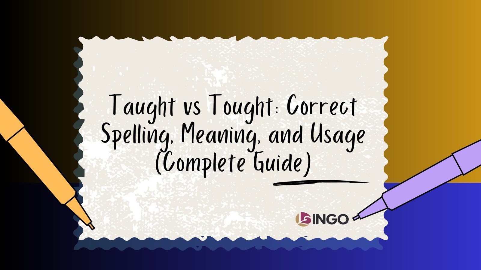 Taught vs Tought_ Correct Spelling, Meaning, and Usage (Complete Guide)