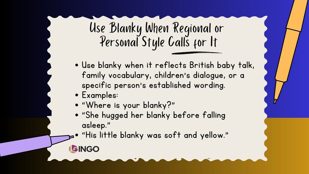 Use Blanky When Regional or Personal Style Calls for It